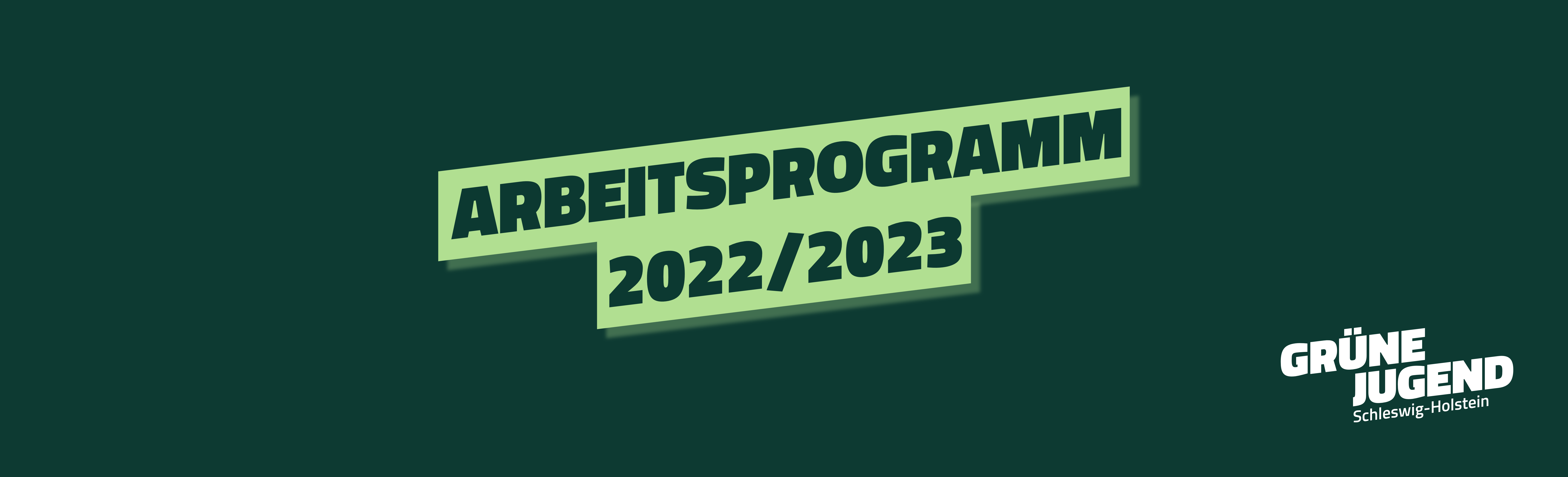 Arbeitsprogramm der GRÜNEN JUGEND Schleswig-Holstein 2022/23