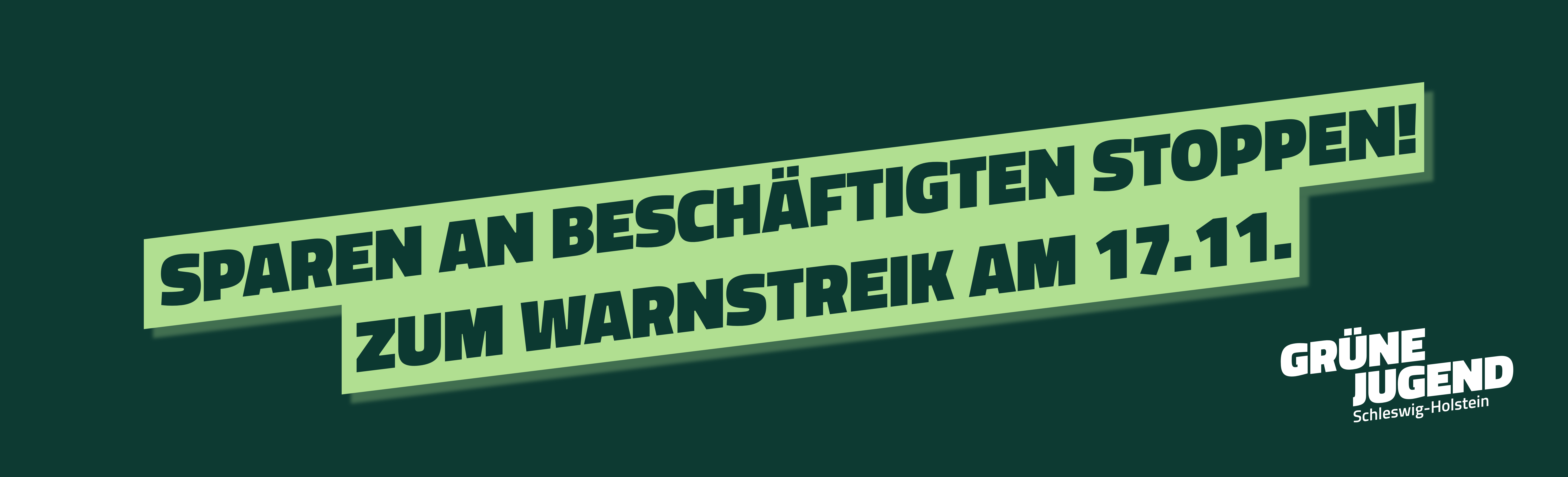 Sparen an Beschäftigten stoppen! GRÜNE JUGEND Schleswig-Holstein zum Warnstreik am 17.11.